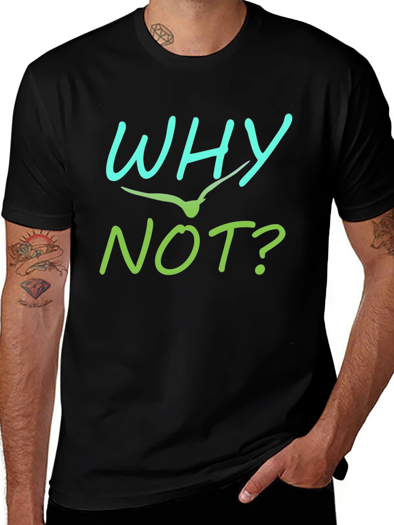 Why Not T-Shirt - Unique Graphic Tee