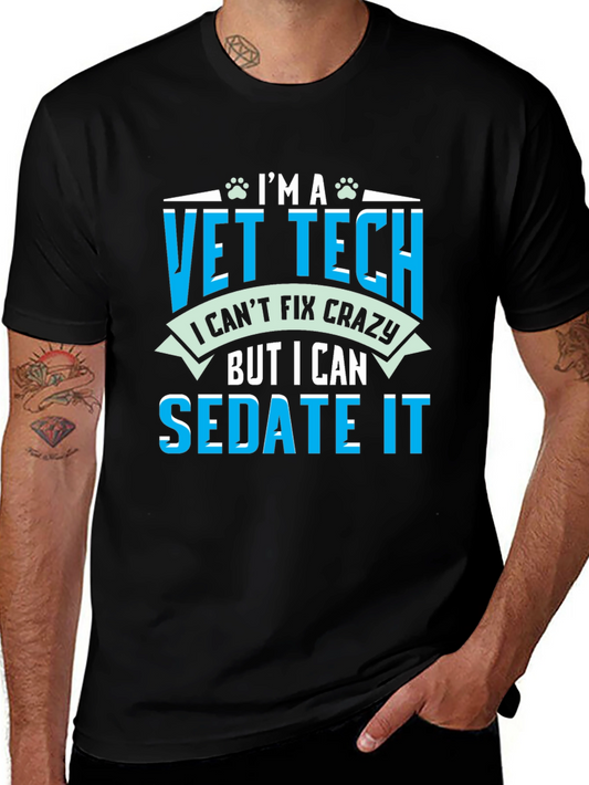 Vet Tech T-Shirt - I Cant Fix Crazy