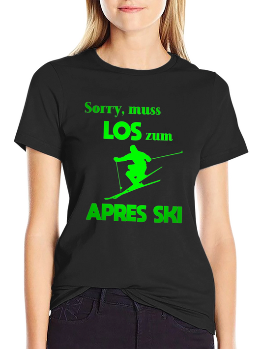 Apres Ski Skiing T-Shirt - Sorry Muss Los