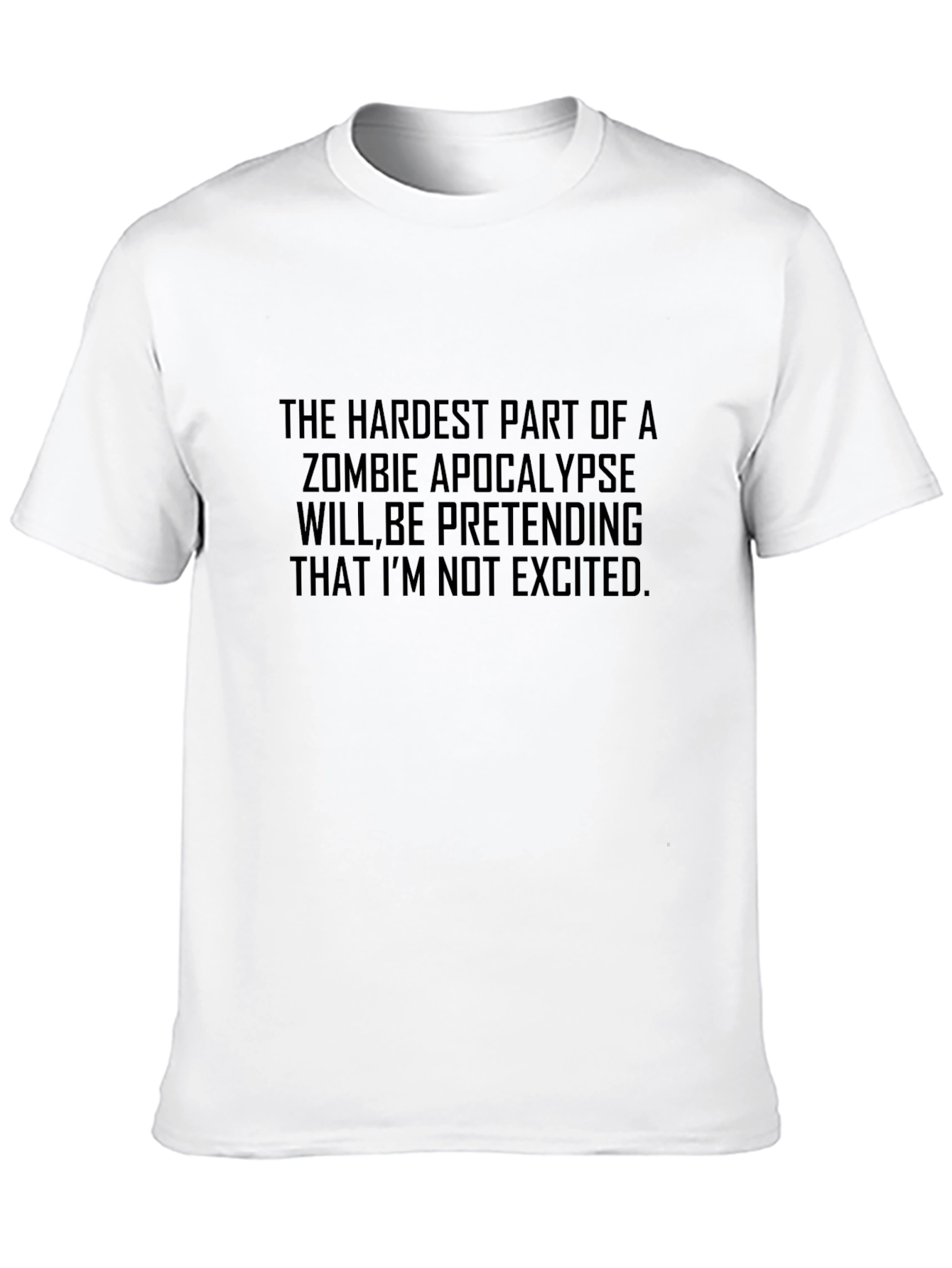 Zombie Apocalypse T-Shirt - Pretending Not Excited