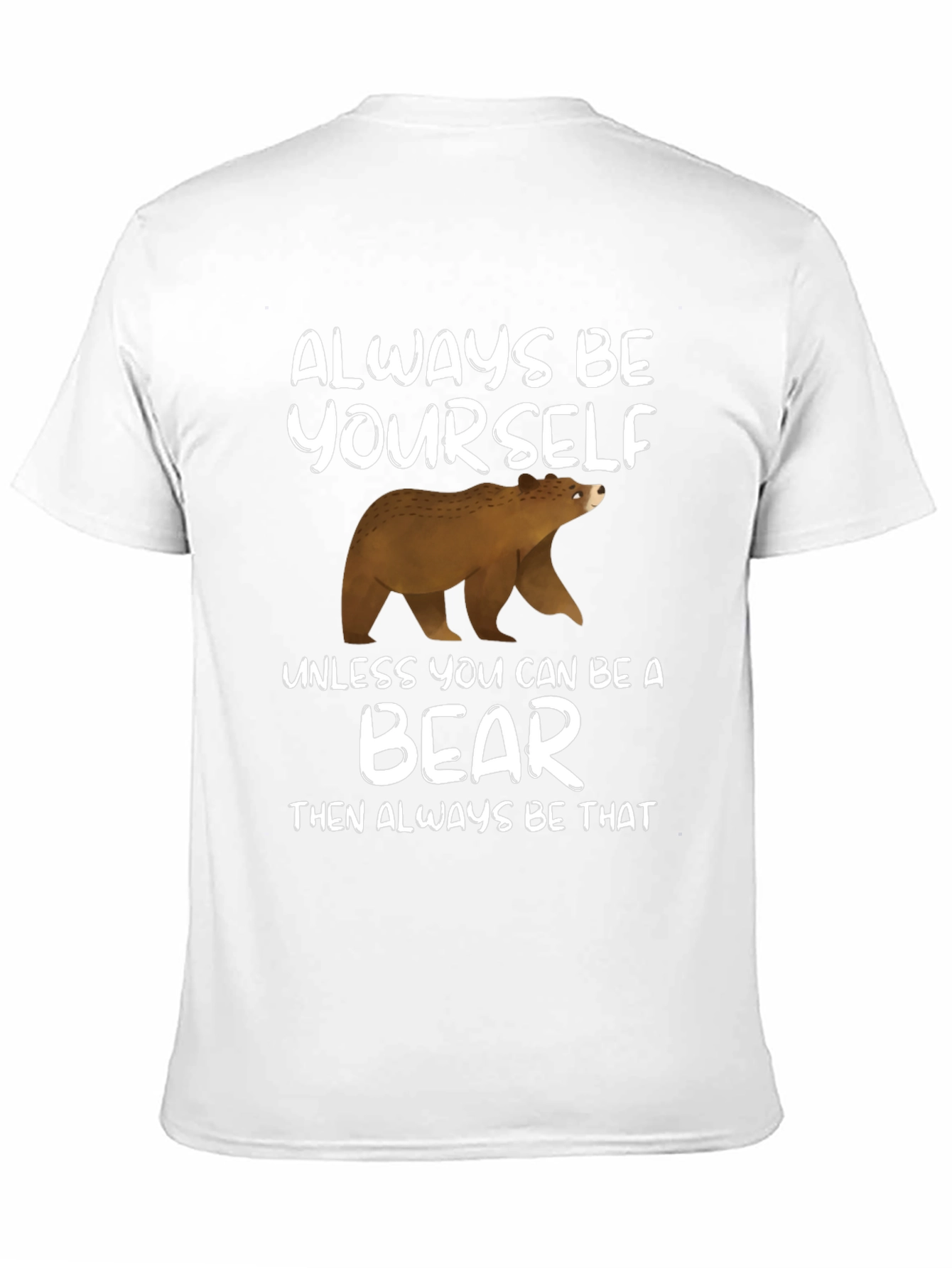 Always Be Yourself Unless Bear T-Shirt
