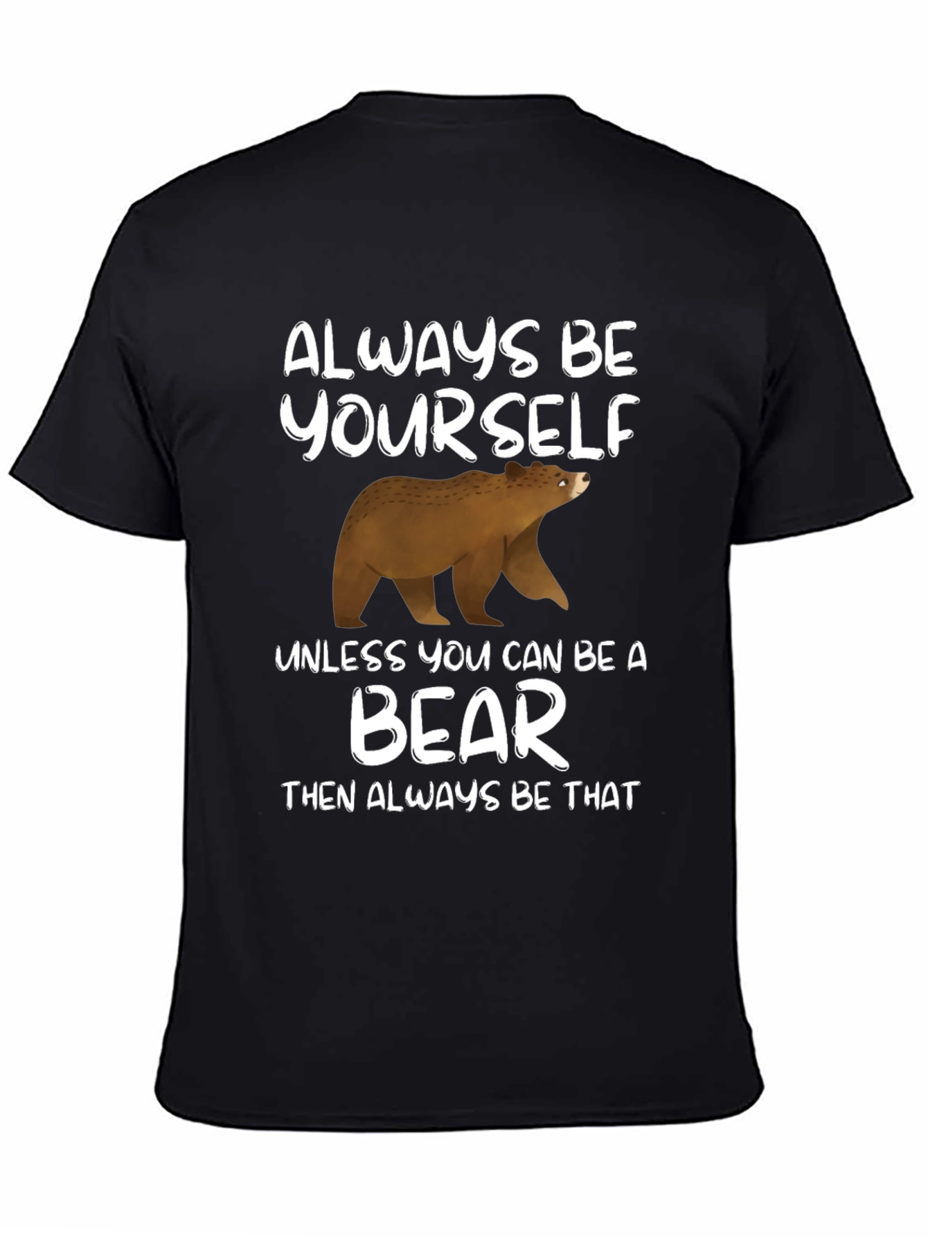 Always Be Yourself Unless Bear T-Shirt