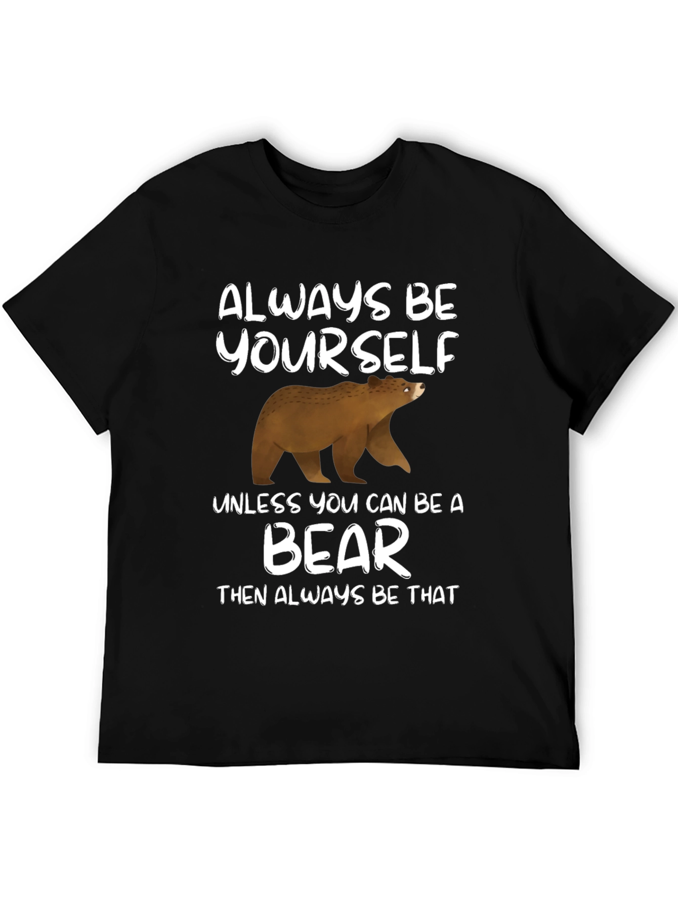 Always Be Yourself Unless Bear T-Shirt