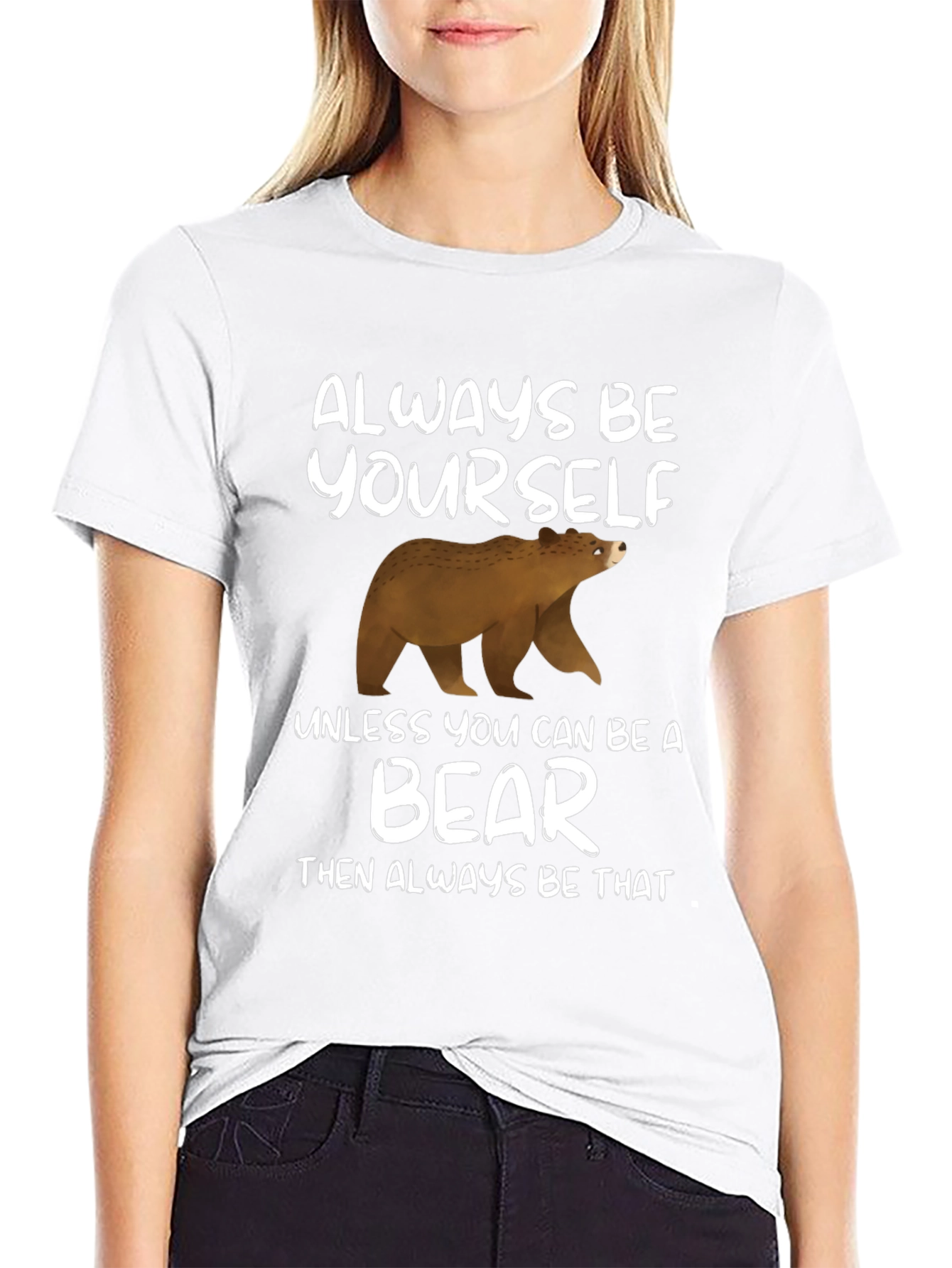 Always Be Yourself Unless Bear T-Shirt