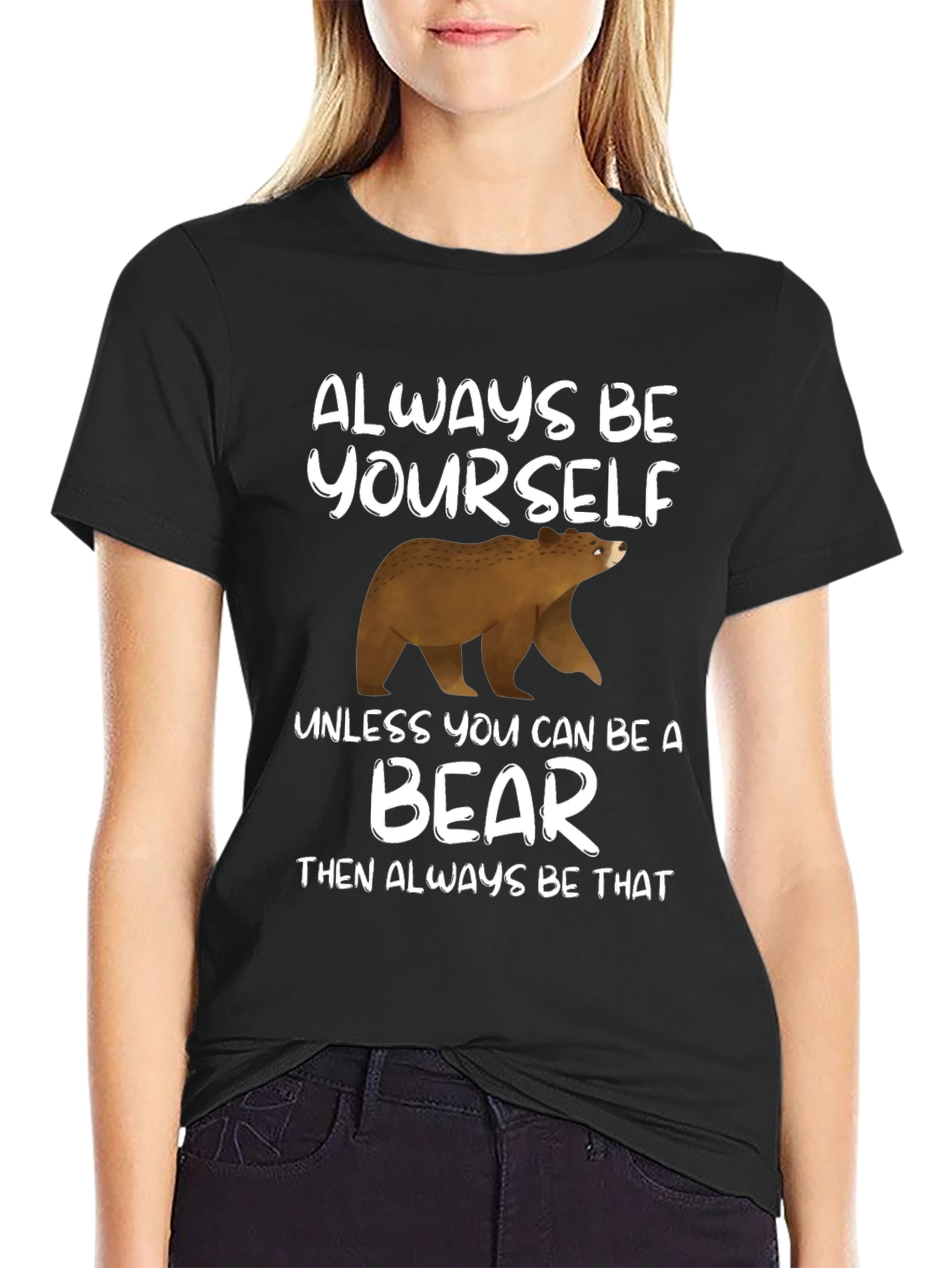 Always Be Yourself Unless Bear T-Shirt