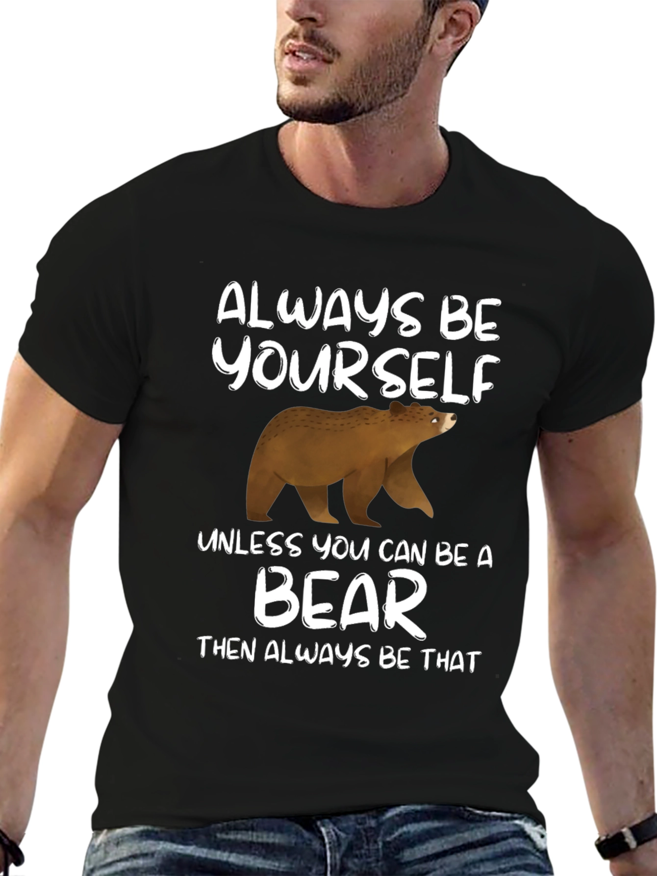 Always Be Yourself Unless Bear T-Shirt