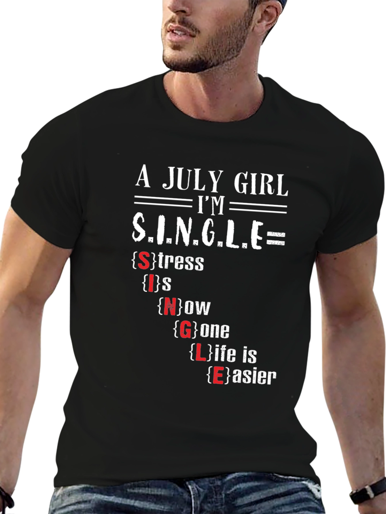 A July Girl S.I.N.G.L.E T-Shirt