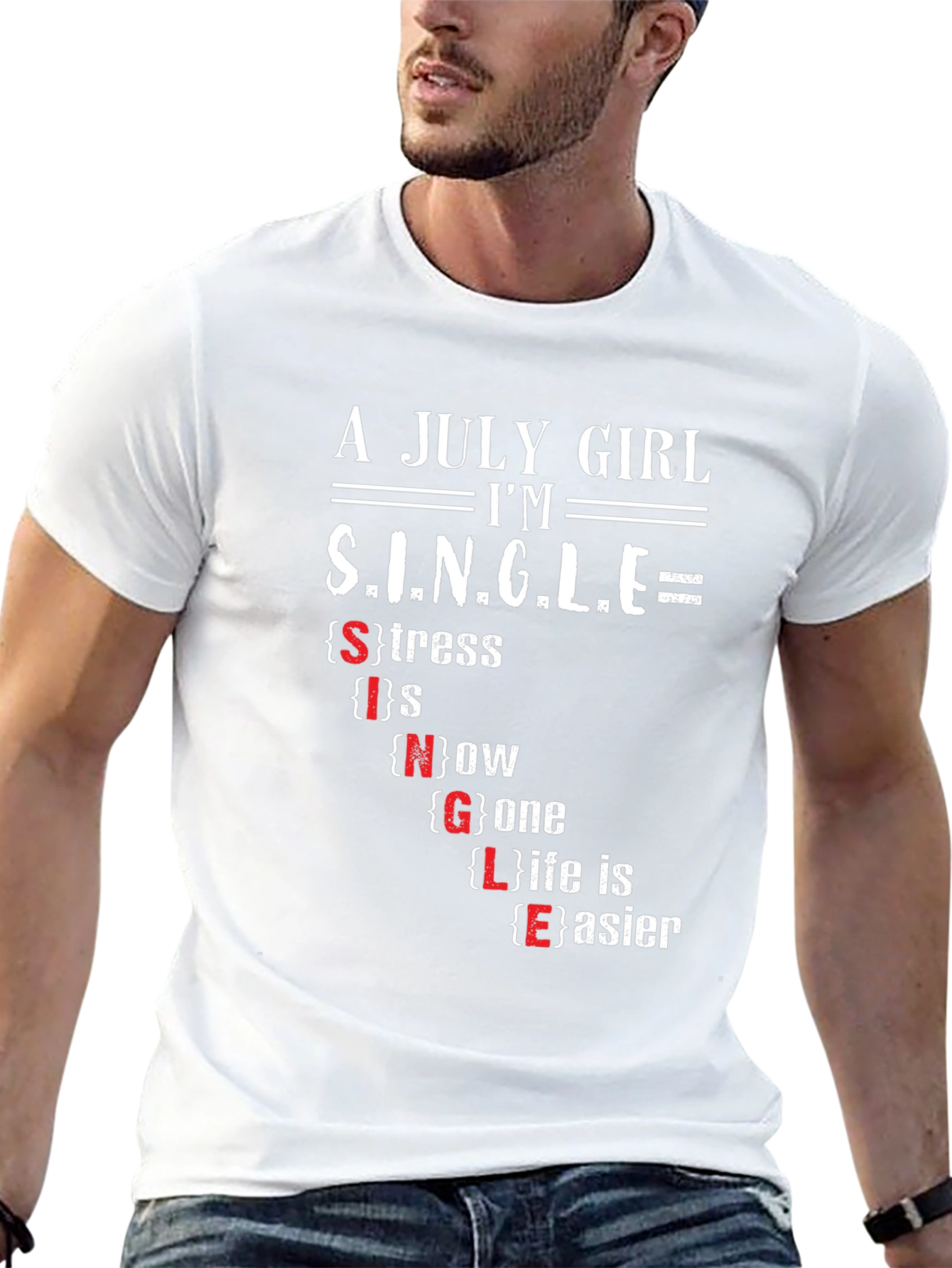 A July Girl S.I.N.G.L.E T-Shirt