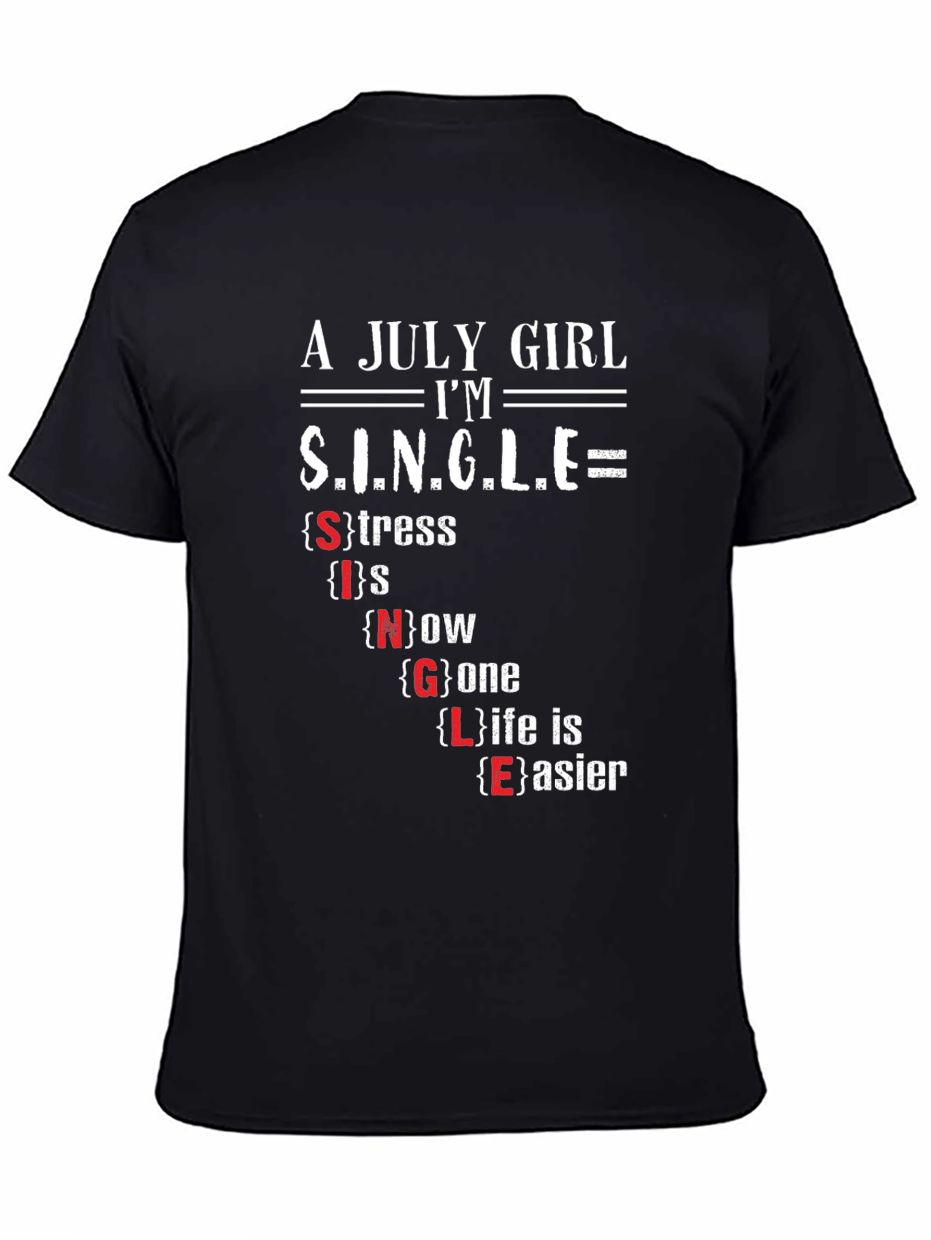 A July Girl S.I.N.G.L.E T-Shirt