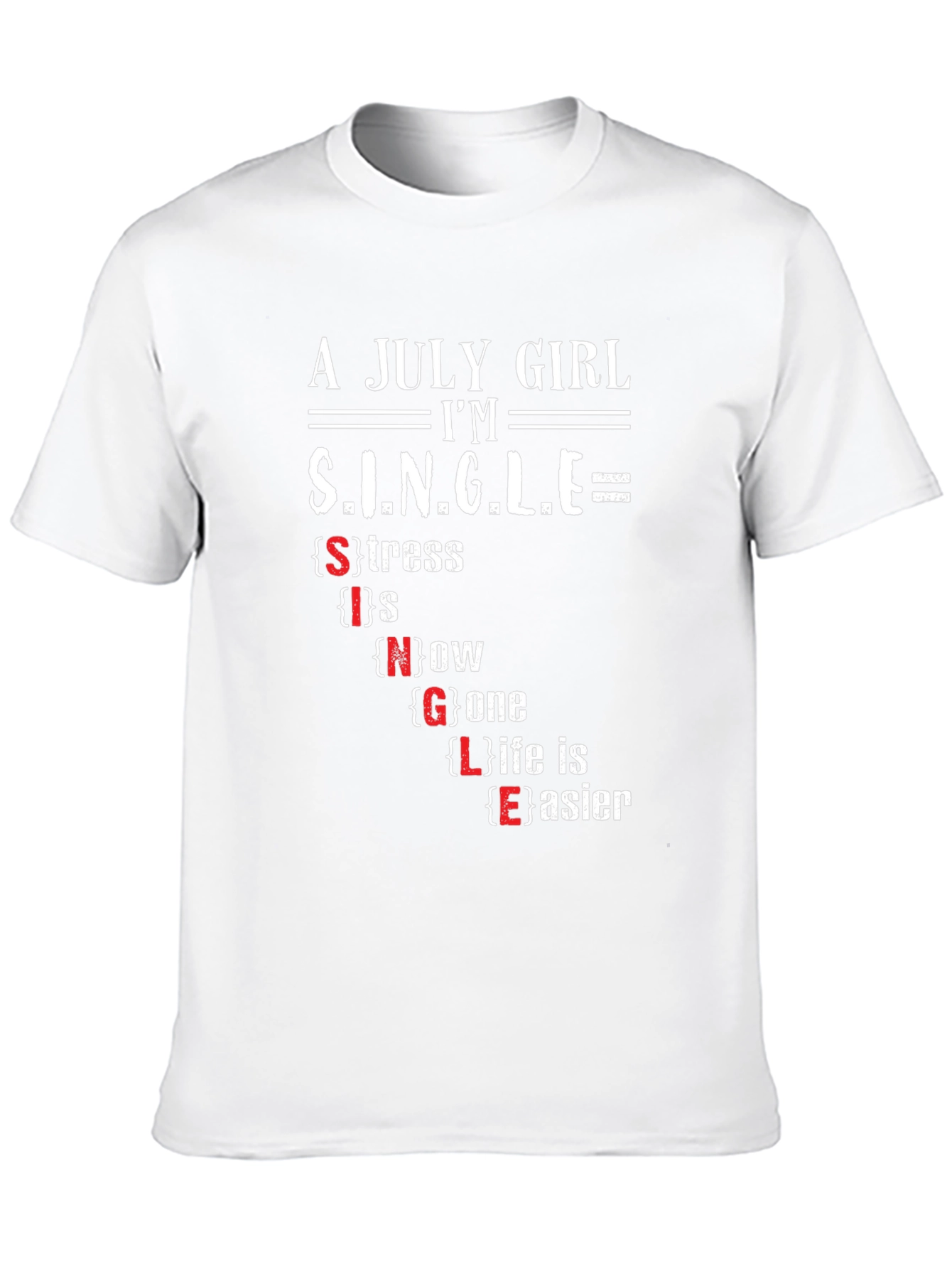 A July Girl S.I.N.G.L.E T-Shirt