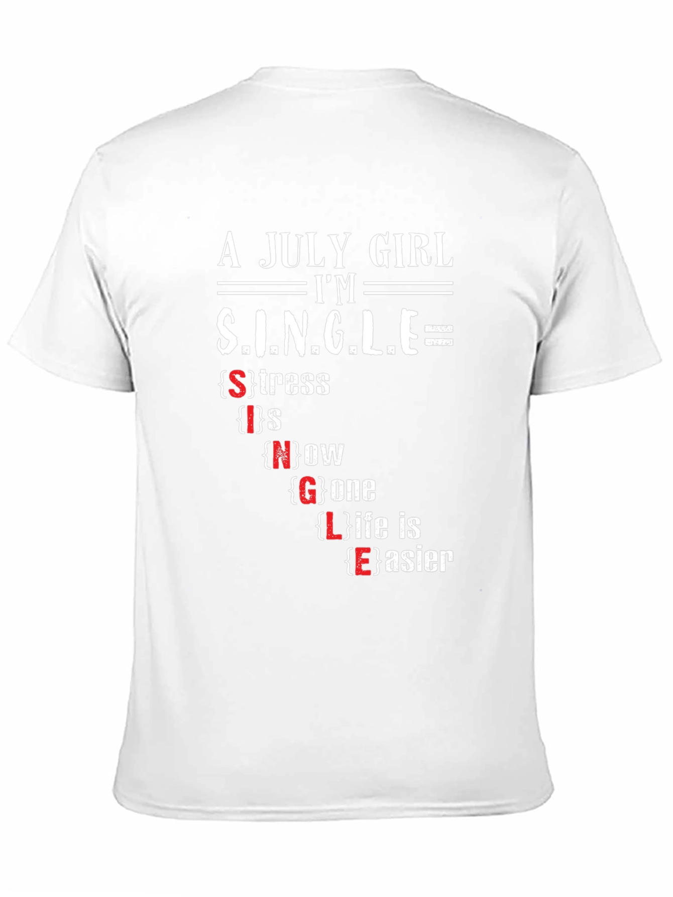 A July Girl S.I.N.G.L.E T-Shirt