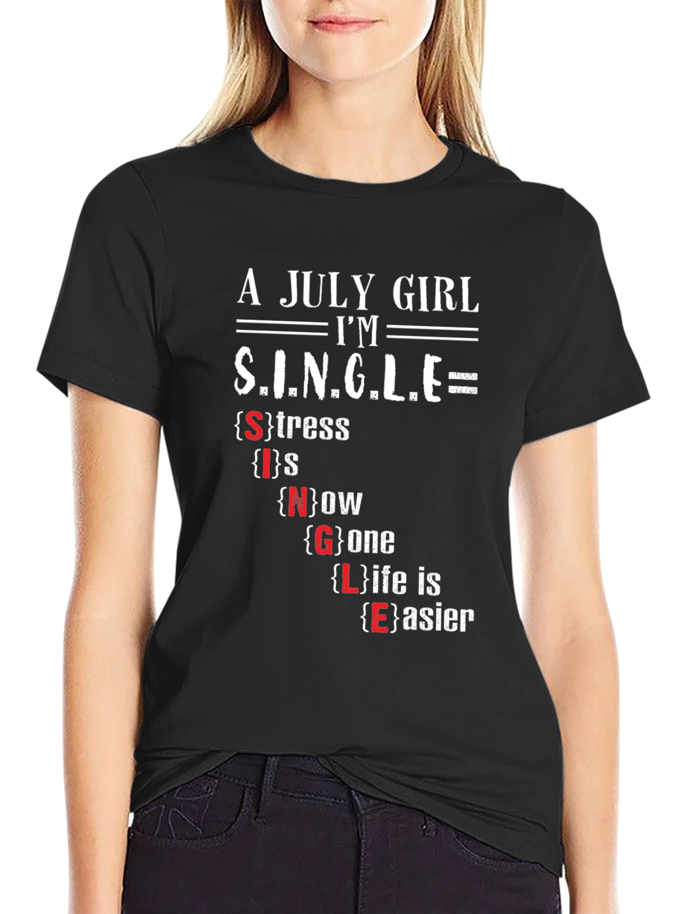 A July Girl S.I.N.G.L.E T-Shirt