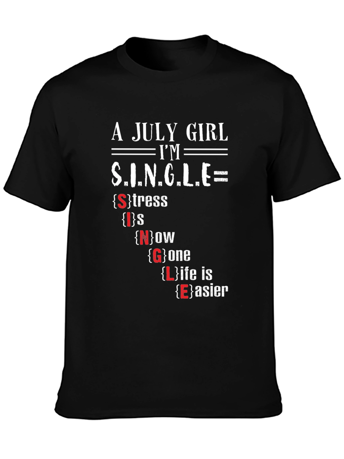 A July Girl S.I.N.G.L.E T-Shirt