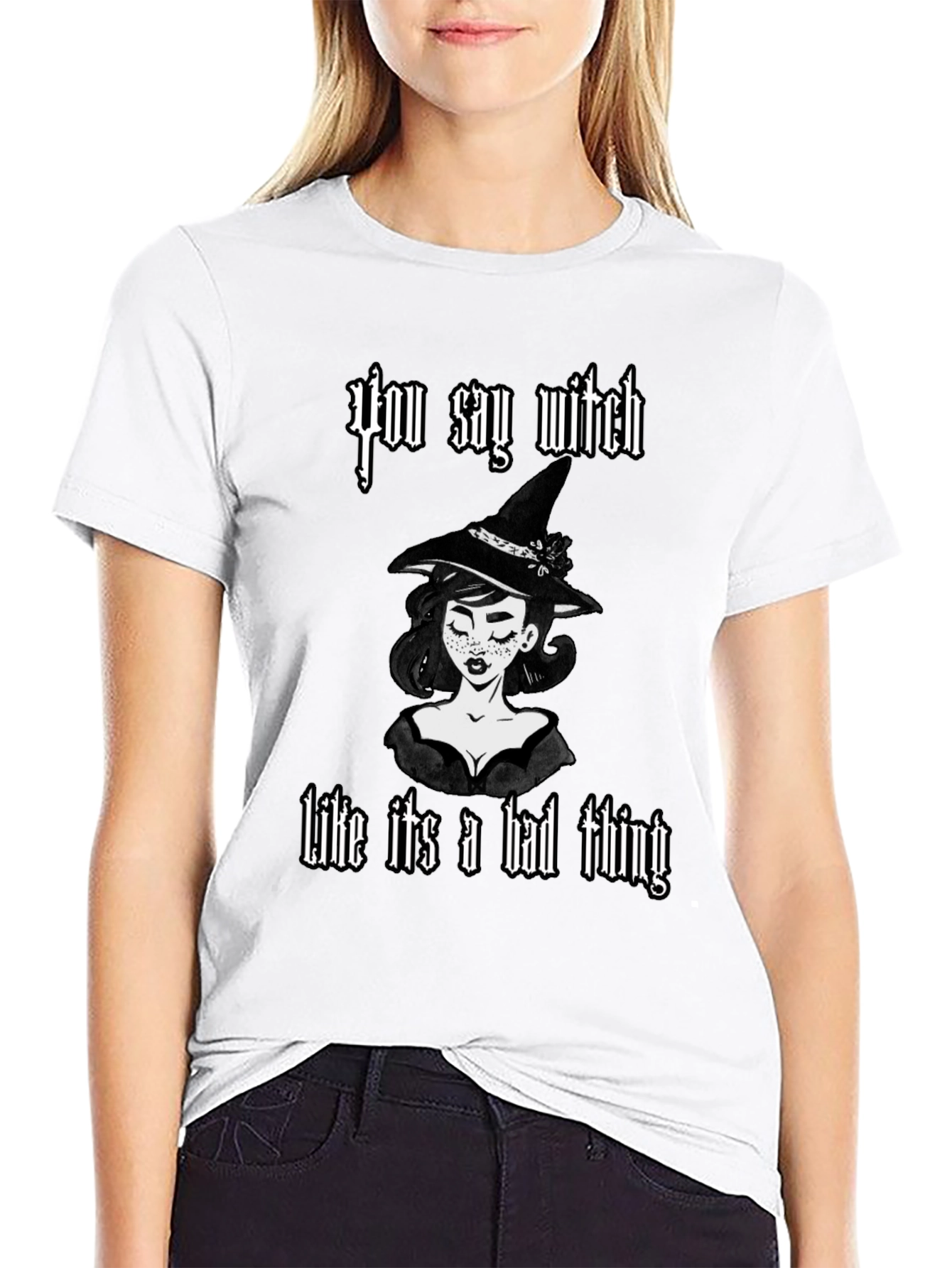 You Say Witch T-Shirt - Black Cotton Graphic Tee
