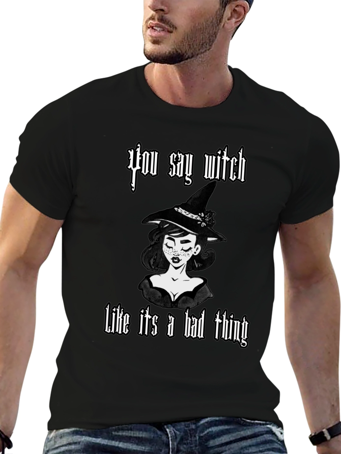 You Say Witch T-Shirt - Black Cotton Graphic Tee