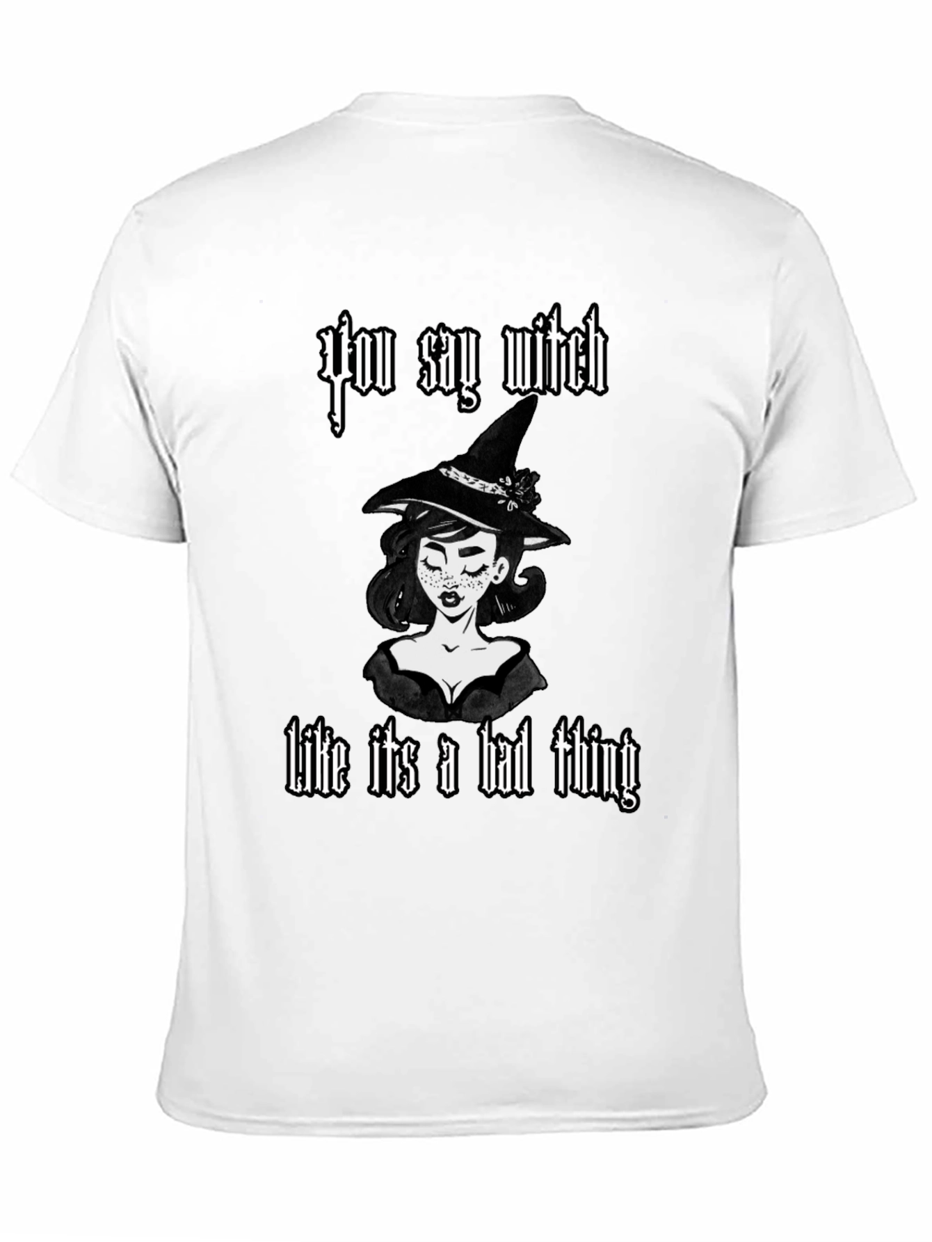You Say Witch T-Shirt - Black Cotton Graphic Tee