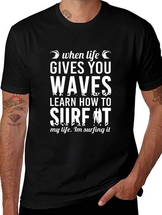 When Life Gives You Waves T-Shirt - Surfing Tee